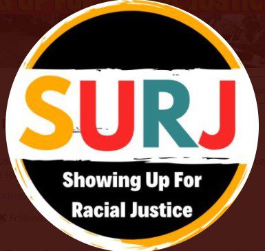 Showing Up for Racial Justice (SURJ)