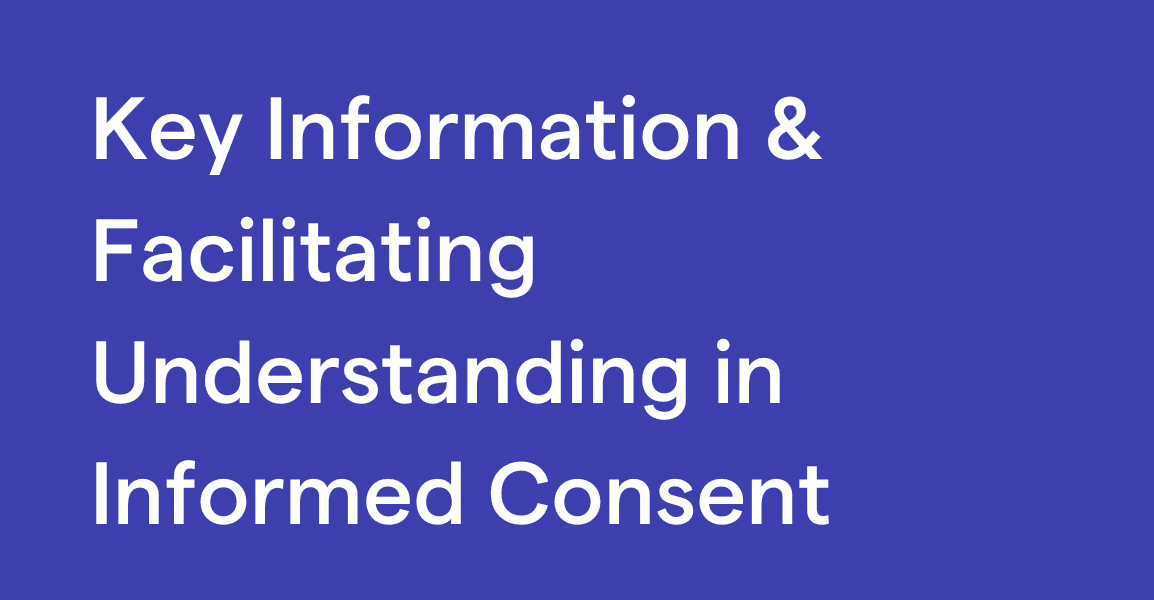 Key Information and Facilitating Understanding in Informed Consent