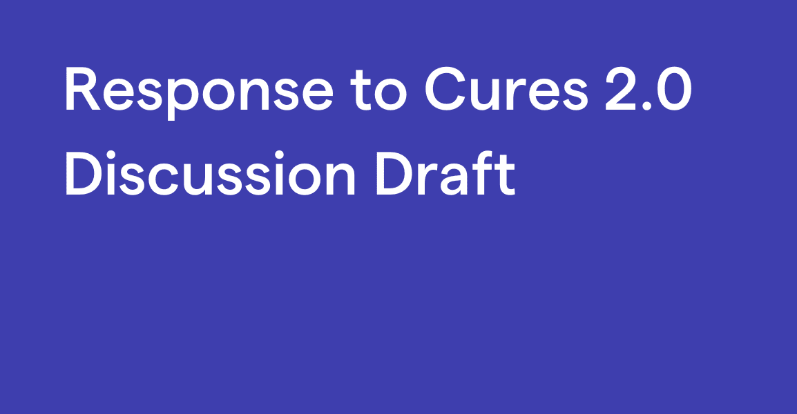 Response to the Cures 2.0 Discussion Draft