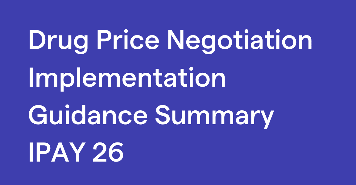 Drug Price Negotiation Implementation Guidance Summary IPAY 26
