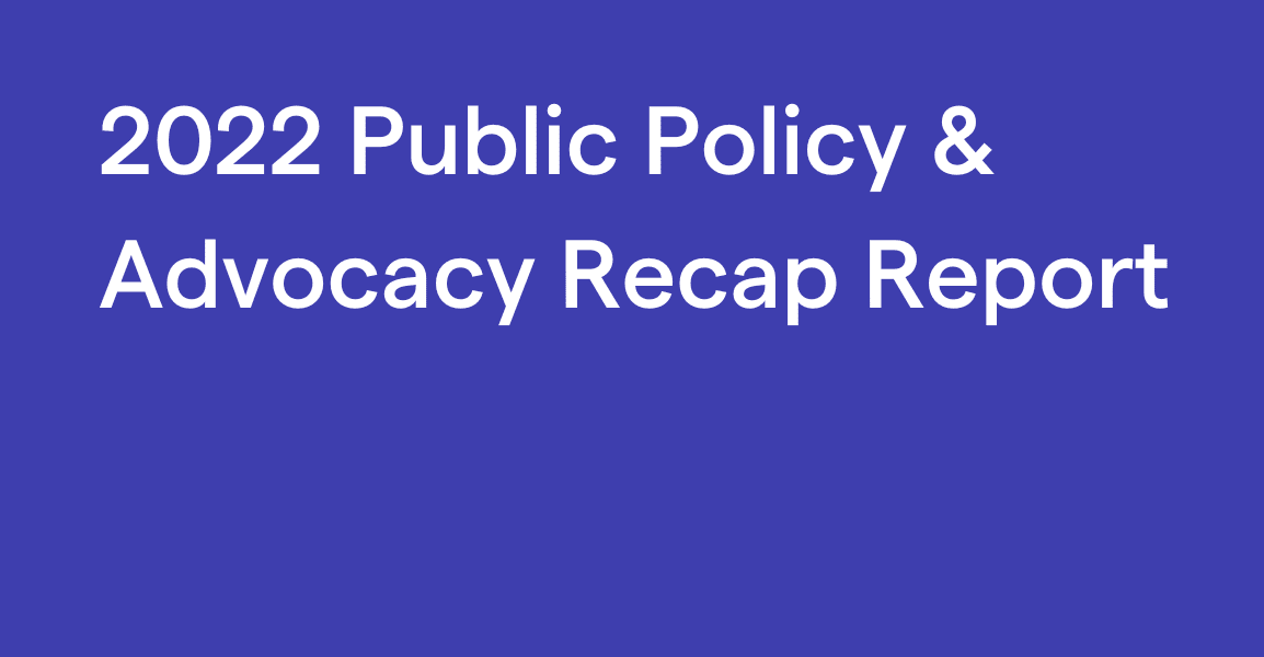 2022 Public Policy & Advocacy Recap Report